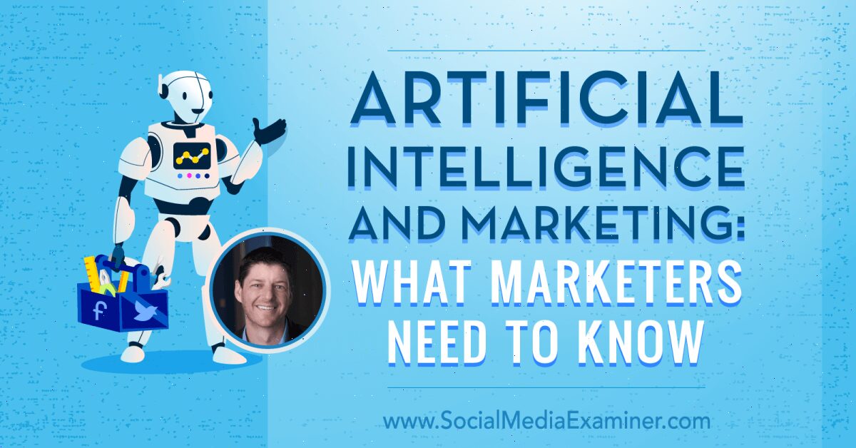 Artificial Intelligence and Marketing: What Marketers Need to Know