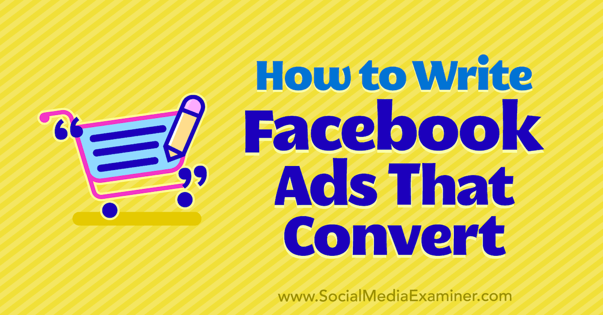 How to Write Facebook Ads That Convert