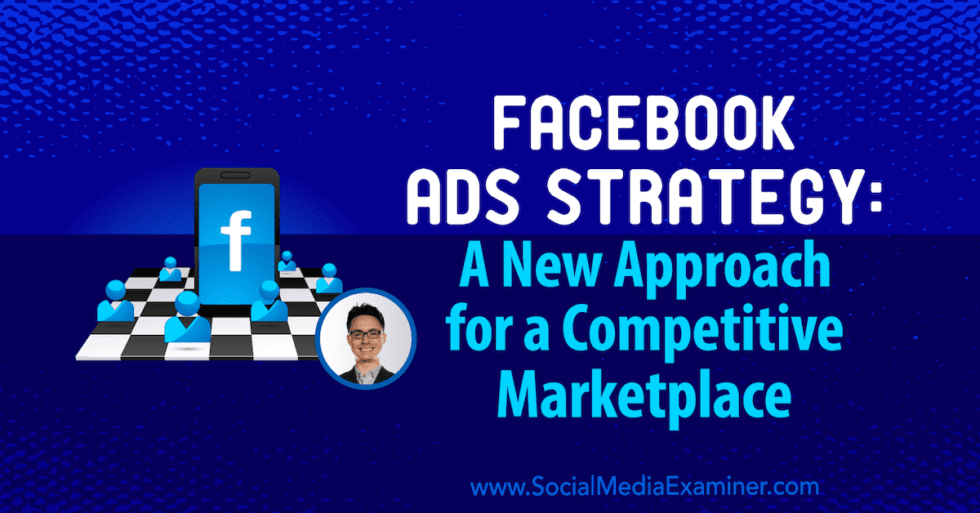 Facebook Ads Strategy A New Approach for a Competitive Marketplace Ask the Egghead, Inc.