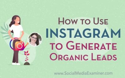 How to Use Instagram to Generate Organic Leads