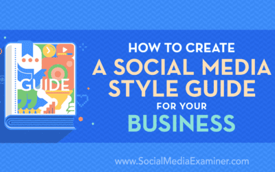 How to Create a Social Media Style Guide for Your Business