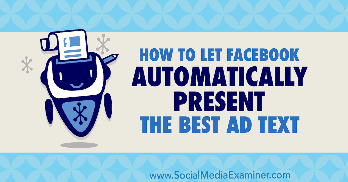 How to Let Facebook Automatically Present the Best Ad Text: Multiple Text Options