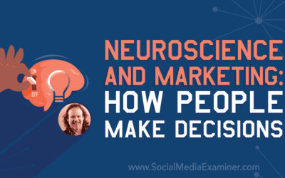 Neuroscience and Marketing: How People Make Decisions