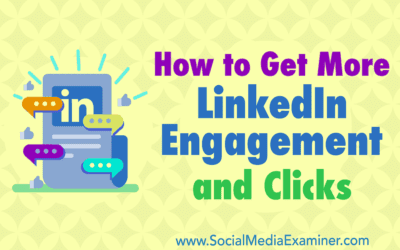 How to Get More LinkedIn Engagement and Clicks